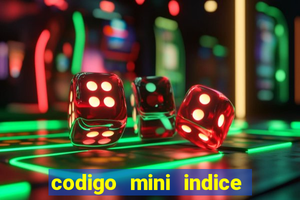 codigo mini indice setembro 2024